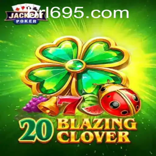 Descubra o Fascinante Mundo do Jogo 20BlazingClover
